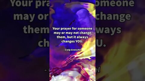 Praying For Them Changes You! * Craig Groeschel * Christian Quotes