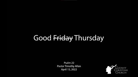 Good Friday Psalm 22