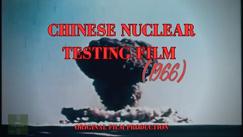 Chinese Nuclear Tests 1966 | Rare Archives Film Revealed!