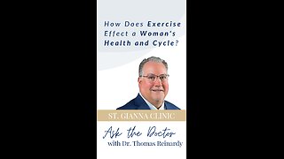 Ask the Doctor: How Does Exercise Effect a Woman's Health and Cycle?