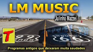 Programa Lm Music - Julinho Mazzei