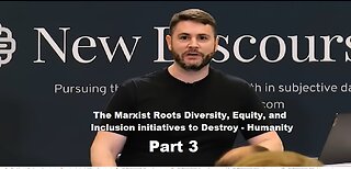 The Marxist Roots of DEI to Destroy - Humanity - Session 3: Inclusion | James Lindsay