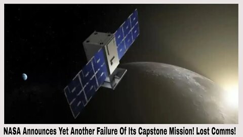 NASA Announces Failure Of Another Billion Dollar Plus Mission! #Capstone