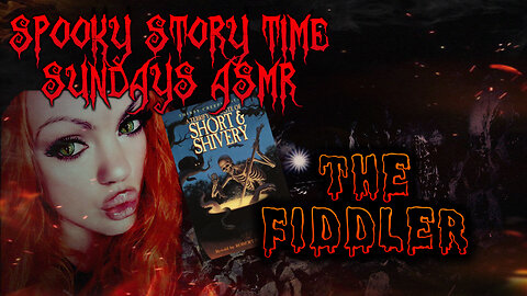 Spooky Story Time Sundays ASMR “The Fiddler”