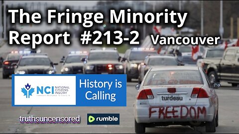 The Fringe Minority Report #213-2 National Citizens Inquiry Vancouver