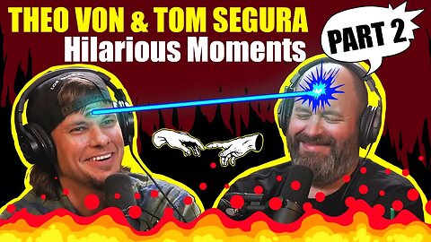 Theo Von & Tom Segura Funniest Moments | Part 2