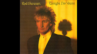 Rod Stewart - Tonight I'm Yours (Don't Hurt Me)