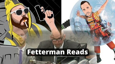 Watching Fetterman Read (EP 98)