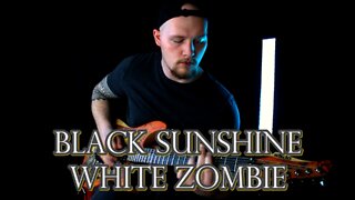 White Zombie - Black Sunshine - Andrew Ferko (Guitar Cover)