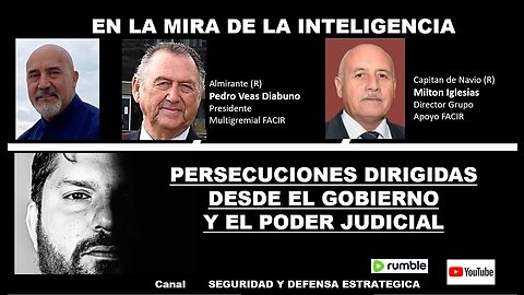 22:00 EN LA MIRA DE LA INTELIGENCIA Almirante (R) Pedro Veas y Capitan de Navio (R) Milton Iglesias