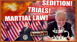 INDICTMENTS! TRIALS! SEDITION! MARTIAL LAW! MASSIVE CHANNEL UPDATES! WAR!