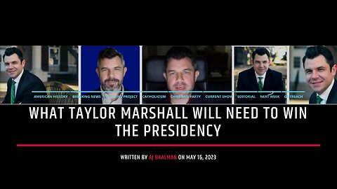 What Taylor Marshall Will Need To Win The Presidency?