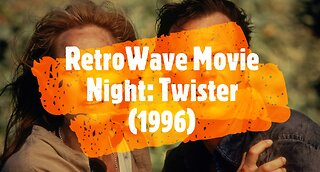 RetroWave Movie Night: Twister (1996)