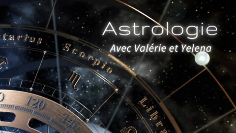 Astrologie avec Valérie et Yelena