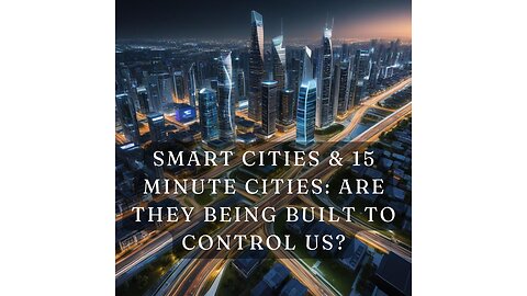 Breaking Boundaries: Navigating the Controversies of Smart Cities and 15-Minute Living!