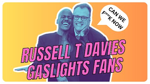 Russell T Davies GASLIGHTS Doctor Who Fans