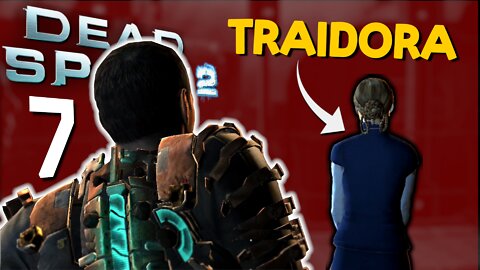 Ela é uma traidora?! Dead Space 2 #7