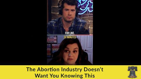 The Abortion Industry Doesn’t Want You Knowing This