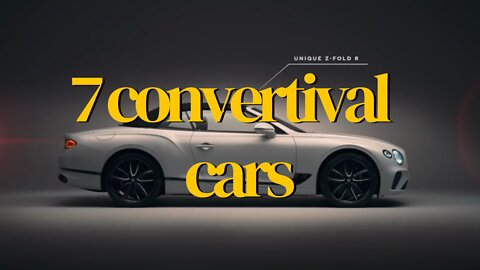 7 Convertival Car, Roof opening , Compilation