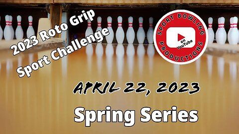 Roto Grip Sport Challenge LIVE from Cityview Lanes- April 22, 2023