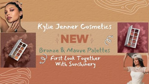 Kylie Cosmetics Bronze & Mauve Palette | First Look | with Sunshinery