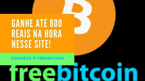 Ganhe até R$ 801,00 de uma só vez com o Freebitcoin (APP/SITE)