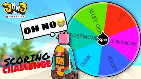 3ON3 FREESTYLE SPIN THE WHEEL SCORING CHALLENGE! I LET THE WHEEL CHOOSE HOW I SCORE!