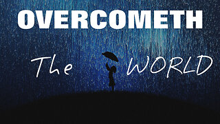 Overcometh the World