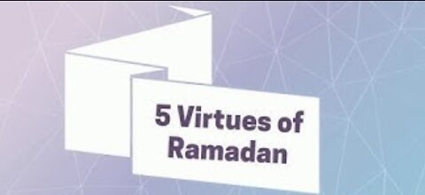 5 Virtues of Ramadan and Fasting