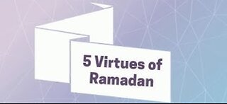 5 Virtues of Ramadan and Fasting