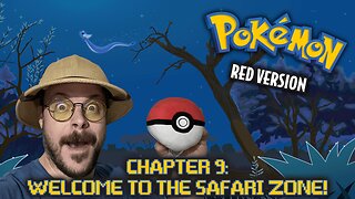 Pokemon Red | Chapter 9: Welcome to the Safari Zone!
