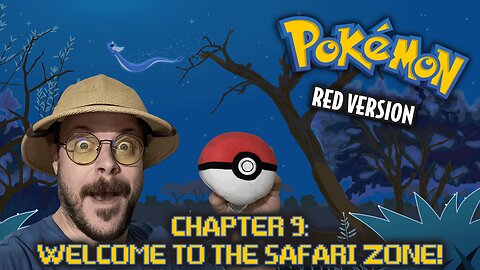 Pokemon Red | Chapter 9: Welcome to the Safari Zone!