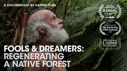 Fools & Dreamers: Regenerating a Native Forest - Documentary