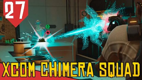 O Chrissalid que Nunca Será - XCOM Chimera Squad #27 [Série Gameplay Português PT-BR]
