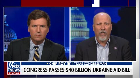 Rep Chip Roy Slams Senators Who Voted for $40 Billion Ukraine Aid Package