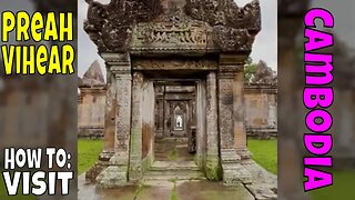 How To Visit: Preah Vihear, Cambodia