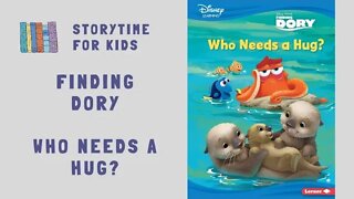 @Storytime for Kids | Finding Dory? | Who Needs A Hug?