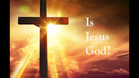 Is Jesus God? (Ep: 018)