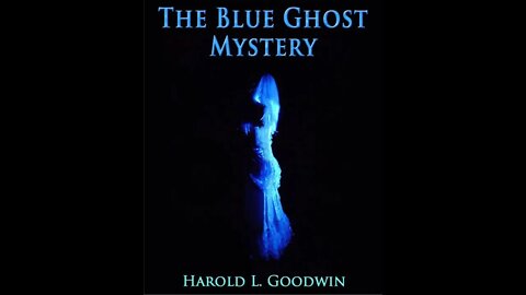 The Blue Ghost Mystery by Harold L. Goodwin - Audiobook