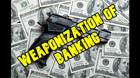 The coming federal weaponization of banking - USA Going Digital - Tied to Digital ID!