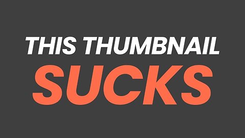 Your thumbnails suck... (and how to fix it) By Noah Morris #noah_morris