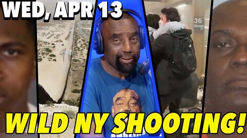 4/13/22 Wed: Anger, Bitterness & Resentment; Shooting in NY Subway