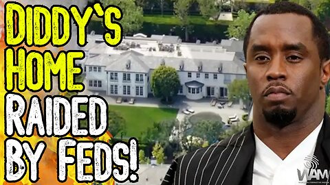 BREAKING: DIDDY'S HOMES RAIDED BY FEDS! - P Diddy The Next Epstein? - Child Trafficking Alleged!