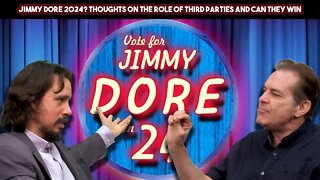 Jimmy Dore 2024 Thoughts On The Role Of Third Parties And Can They Win