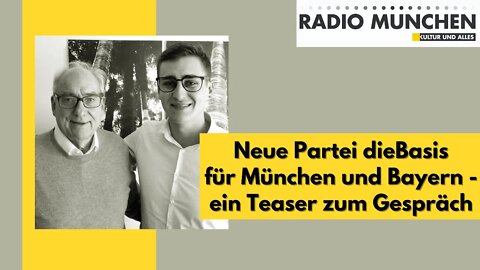 Neue Partei dieBasis für München und Bayern - ein Teaser zum Gespräch