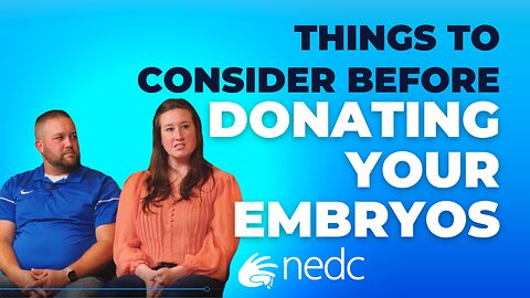 Things to Consider Before Donating Your Embryos