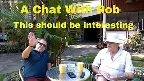 ROB, AN AUSTRALIAN EXPAT, CHATS WITH ME ABOUT HIS LIFE IN CHIANG RAI, THAILAND