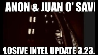 SG Anon. Juan O Savin Update Today 3.23.23- Something HUGE Is Happening