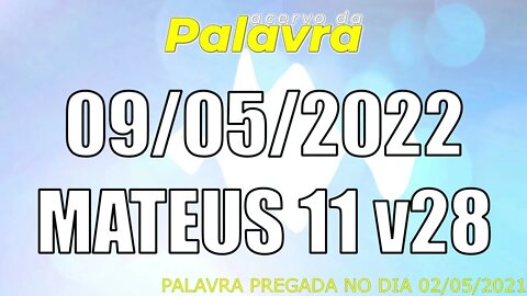 PALAVRA CCB MATEUS 11 v28 - SEGUNDA 09/05/2022 - CULTO ONLINE
