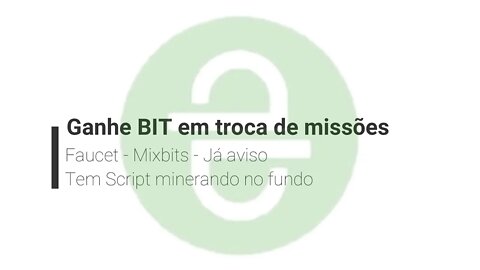 Faucet - Mixbits - Ganhe Bits completando Faucets - Script dentro do site, muito pesado